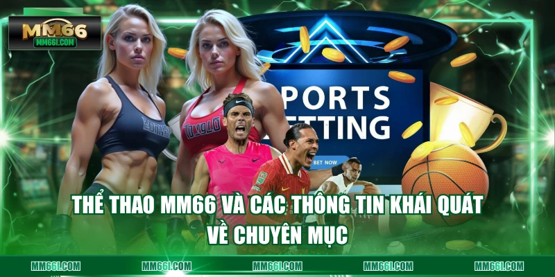 Thể Thao MM66 và các thông tin khái quát về chuyên mục